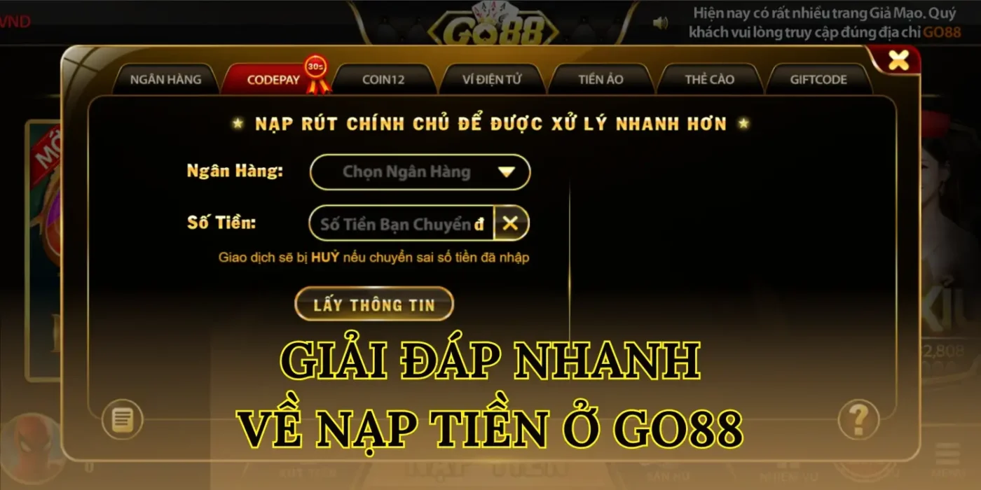 Giải đáp nhanh về nạp tiền ở Go88
