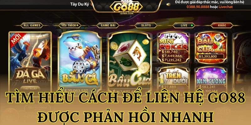 Tìm hiểu cách để liên hệ Go88 được phản hồi nhanh